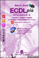 ECDL PIU'. SYLLABUS 5. MODULI 4-5-6. CON CD-ROM - STORCHI MARIO R.