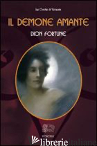 DEMONE AMANTE (IL) - DION FORTUNE