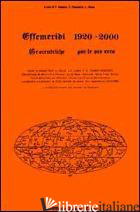 EFFEMERIDI GEOCENTRICHE 1920-2000. GEOCENTRICHE PER LE ORE ZERO - DISCEPOLO C. (CUR.); CAPONE F. (CUR.); MIELE (CUR.)