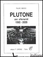 PLUTONE. CON EFFEMERIDI DAL 1582 AL 2020 - MOCCO FULVIO
