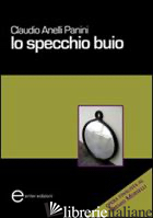 SPECCHIO BUIO (LO) - ANELLI PANINI CLAUDIO