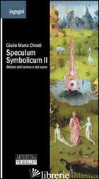 SPECULUM SYMBOLICUM II - CHIODI GIULIO MARIA