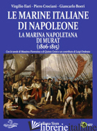 MARINE ITALIANE DI NAPOLEONE (LE). VOL. 2: LA MARINA NAPOLETANA DI MURAT (1806-1 - BOERI GIANCARLO; ILARI VIRGILIO; CROCIANI PIERO