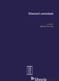 ITINERARI CARTESIANI - DE VITA A. (CUR.)