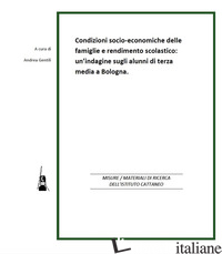CONDIZIONI SOCIO-ECONOMICHE DELLE FAMIGLIE E RENDIMENTO SCOLASTICO. UN'INDAGINE  - GENTILI A. (CUR.)