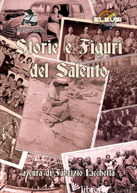 STORIE E FIGURI DEL SALENTO - LICCHETTA F. (CUR.)
