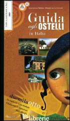 GUIDA AGLI OSTELLI IN ITALIA 2008 - AA.VV.