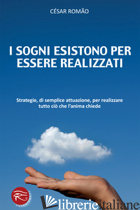 SOGNI ESISTONO PER ESSERE REALIZZATI. STRATEGIE, DI SEMPLICE ATTUAZIONE, PER REA - ROMAO CESAR