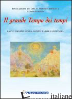 GRANDE TEMPO DEI TEMPI (IL) - LORBER JAKOB; IZZO A. (CUR.)