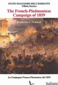 FRENCH-PIEDMONTESE CAMPAIGN OF 1859-LA CAMPAGNA FRANCO-PIEMONTESE DEL 1859. EDIZ - SCHNEID FREDERICK C.