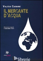 MERCANTE D'ACQUA (IL) - CARBONE VALERIO