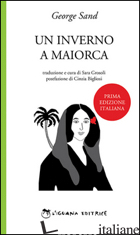 INVERNO A MAIORCA (UN) - SAND GEORGE; GROSOLI S. (CUR.)