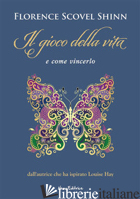 GIOCO DELLA VITA E COME VINCERLO (IL) - SCOVEL SHINN FLORENCE; DI GIGLIO C. M. (CUR.)