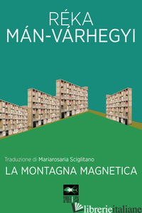 MONTAGNA MAGNETICA (LA) - MAN-VARHEGYI REKA