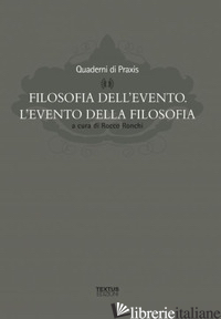 FILOSOFIA DELL'EVENTO. L'EVENTO DELLA FILOSOFIA - RONCHI R. (CUR.)