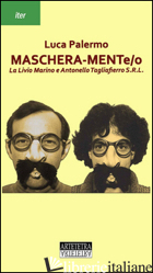 MASCHERA-MENTE/O. LA LIVIO MARINO E ANTONELLO TAGLIAFERRO S.R.L. - PALERMO LUCA