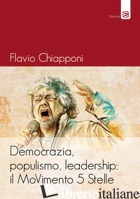 DEMOCRAZIA, POPULISMO, LEADERSHIP: IL MOVIMENTO 5 STELLE - CHIAPPONI FLAVIO