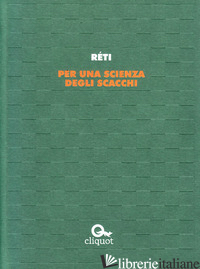 PER UNA SCIENZA DEGLI SCACCHI - RETI RICHARD