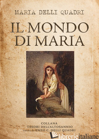 MONDO DI MARIA (IL) - DELLI QUADRI MARIA