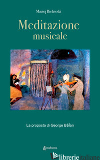 MEDITAZIONE MUSICALE. LA PROPOSTA DI GEORGE BALAN - BIELAWSKI MACIEJ