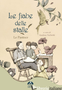 FIABE DELLE STALLE. LE PASTOCE (LE) - NICHETTI A. (CUR.)