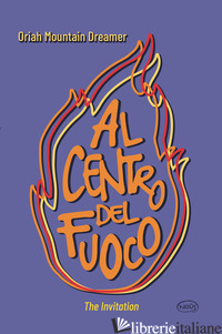 AL CENTRO DEL FUOCO. THE INVITATION - MOUNTAIN DREAMER ORIAH