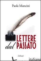 LETTERE DAL PASSATO - MANCINI PAOLA