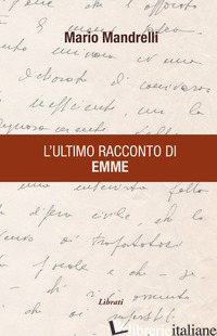 ULTIMO RACCONTO DI EMME (L') - MANDRELLI MARIO