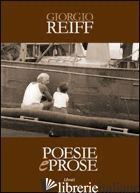 POESIE E PROSE - REIFF GIORGIO