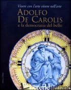 ADOLFO DE CAROLIS E LA DEMOCRAZIA DEL BELLO - MAFFEI T. (CUR.)