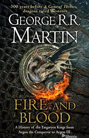 FIRE AND BLOOD - MARTIN GEORGE R. R.
