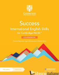 SUCCESS INTERNATIONAL. ENGLISH SKILLS FOR IGCSE. COURSEBOOK. PER LE SCUOLE SUPER - REYNOLDS FRANCES; BARRY MARIAN; WISNIEWSKA INGRID