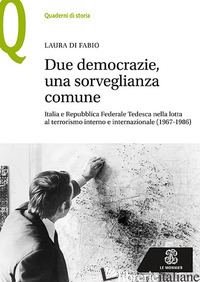 DUE DEMOCRAZIE, UNA SORVEGLIANZA COMUNE. ITALIA E REPUBBLICA FEDERALE TEDESCA NE - DI FABIO LAURA