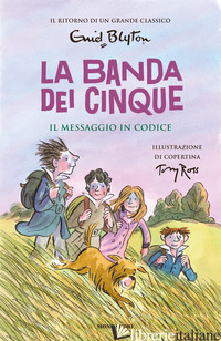 MESSAGGIO IN CODICE. LA BANDA DEI CINQUE (IL). VOL. 10 - BLYTON ENID
