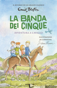 AVVENTURA A CAVALLO. LA BANDA DEI CINQUE. VOL. 13 - BLYTON ENID