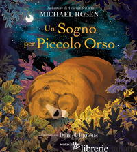 SOGNO PER PICCOLO ORSO. EDIZ. A COLORI (UN) - ROSEN MICHAEL