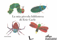 MIA PICCOLA BIBLIOTECA DI ERIC CARLE. EDIZ. A COLORI (LA) - CARLE ERIC