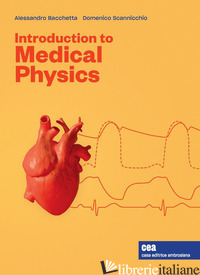 INTRODUCTION TO MEDICAL PHYSICS. CON E-BOOK - BACCHETTA ALESSANDRO; SCANNICCHIO DOMENICO