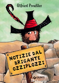 NOTIZIE DAL BRIGANTE OZZIPLOZZI - PREUSSLER OTFRIED