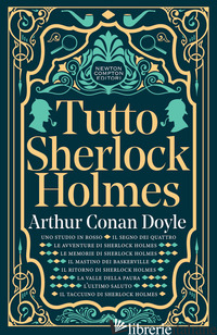 TUTTO SHERLOCK HOLMES - DOYLE ARTHUR CONAN