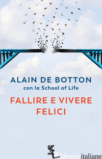 FALLIRE E VIVERE FELICI - BOTTON ALAIN DE
