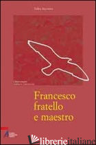 FRANCESCO FRATELLO E MAESTRO - ACCROCCA FELICE