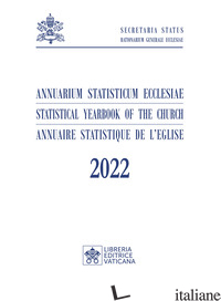 ANNUARIUM STATISTICUM 2022 - SEGRETERIA DI STATO VATICANO (CUR.)