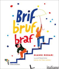 BRIF BRUF BRAF. EDIZ. ILLUSTRATA - RODARI GIANNI