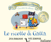 RACCONTI DEL BOSCO DELLE GHIANDE. LE RICETTE DI GATTA. EDIZ. A COLORI (I) - DONALDSON JULIA