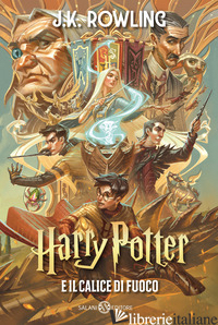 HARRY POTTER E IL CALICE DI FUOCO. EDIZ. ANNIVERSARIO 25 ANNI - ROWLING J. K.; BARTEZZAGHI S. (CUR.)