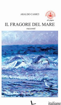 FRAGORE DEL MARE (IL) - CAMICI ARALDO