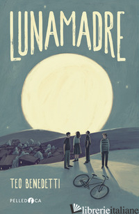 LUNAMADRE - BENEDETTI TEO