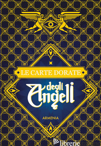 CARTE DORATE DEGLI ANGELI. CON CARTE (LE) - 