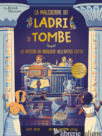 MALEDIZIONE DEI LADRI DI TOMBE. UN MISTERO DA RISOLVERE NELL'ANTICO EGITTO. EDIZ - SEED ANDY